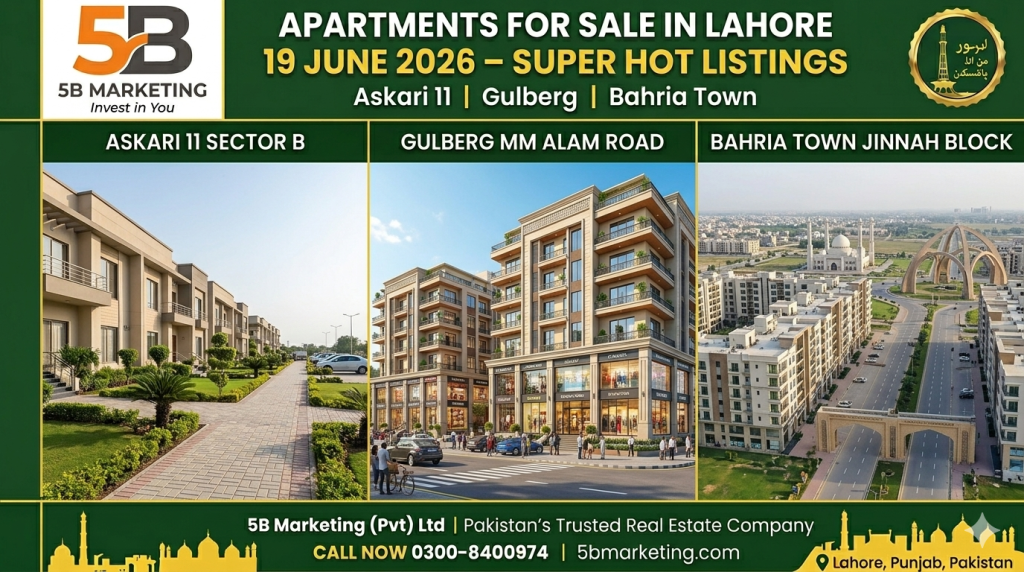 Apartments for sale in Lahore June 19 2026 super hot listings – Askari 11 Sector B, Gulberg MM Alam Road and Bahria Town Jinnah Block by 5B Marketing Pvt Ltd